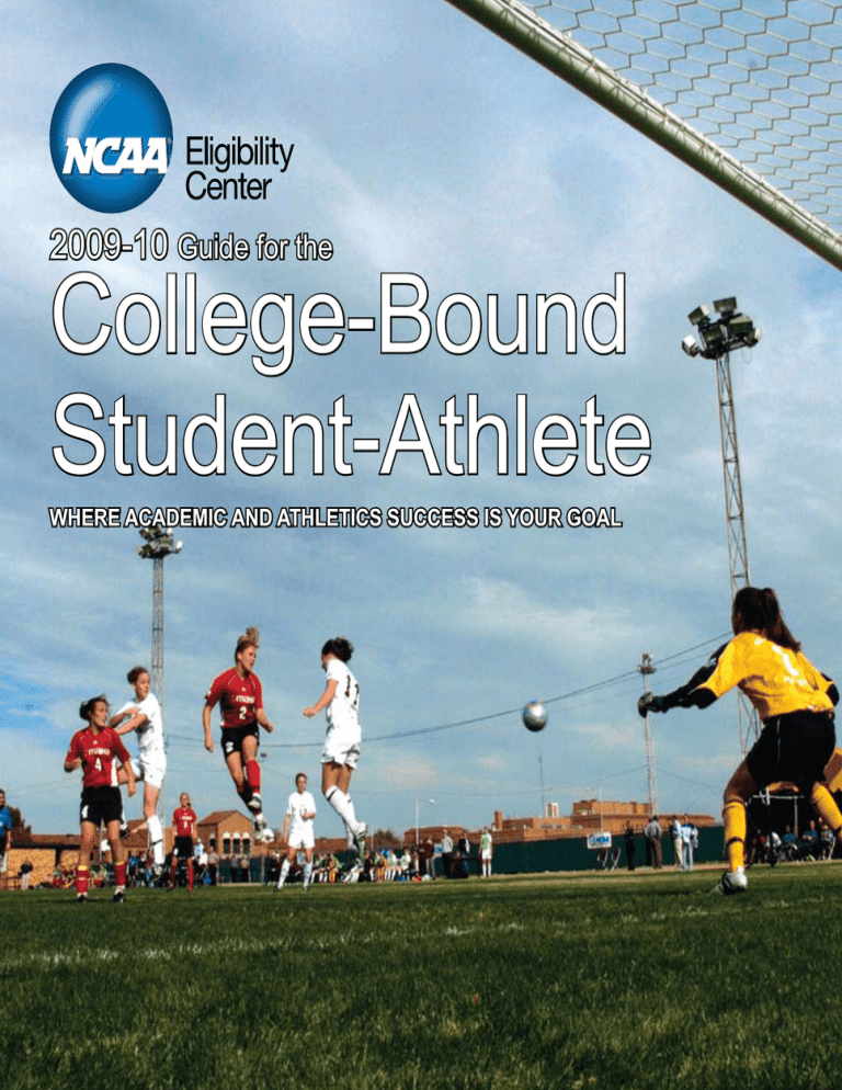 College Bound Student Athlete 2009 10 Guide For The
